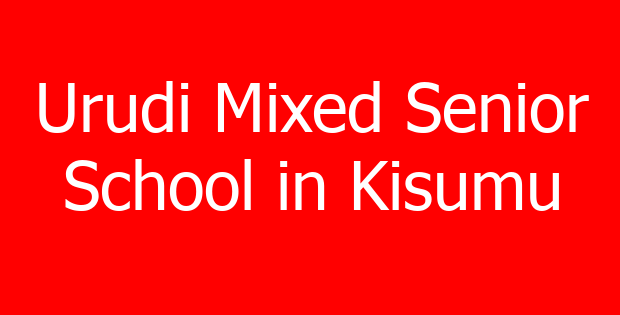Urudi Mixed Senior School in Kisumu