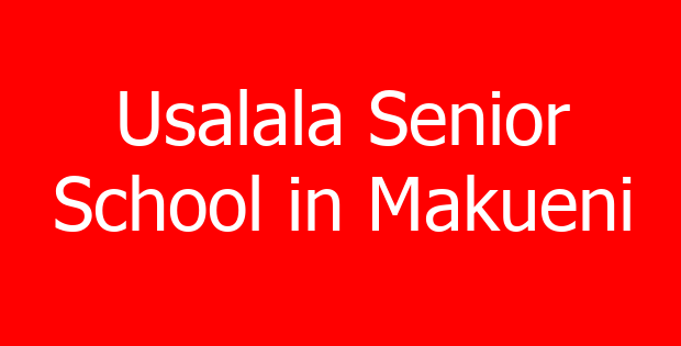 Usalala Senior School in Makueni