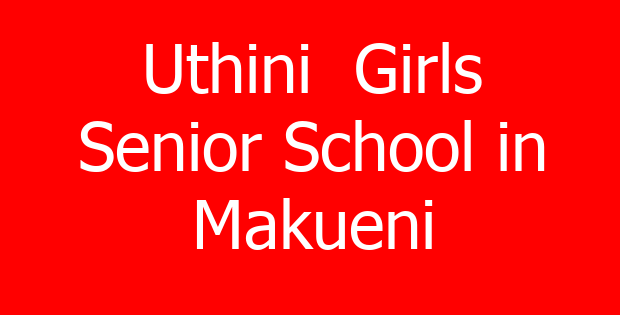Uthini  Girls Senior School in Makueni