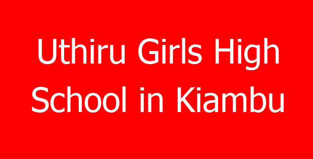Uthiru Girls High School in Kiambu