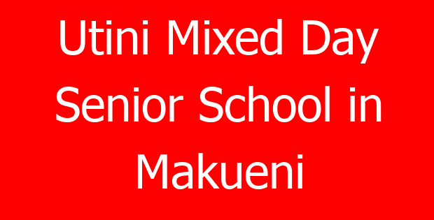 Utini Mixed Day Senior School in Makueni