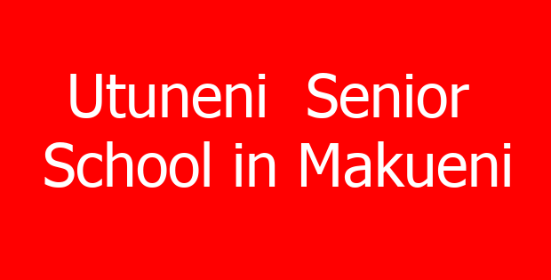 Utuneni  Senior  School in Makueni