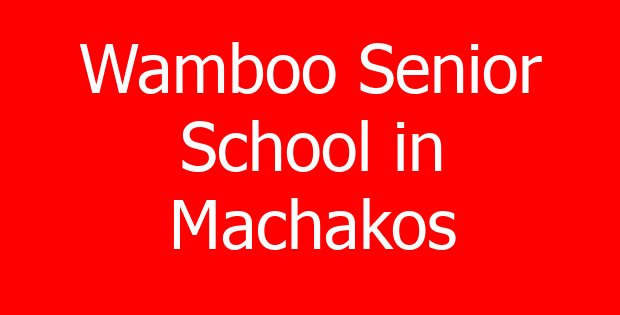 Wamboo Senior School in Machakos