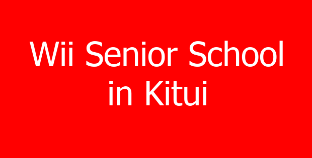 Wii Senior School in Kitui