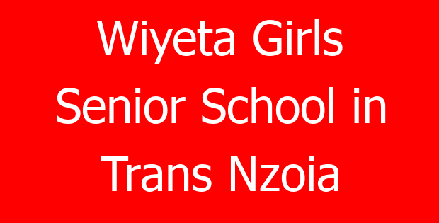 Wiyeta Girls Senior School in Trans Nzoia
