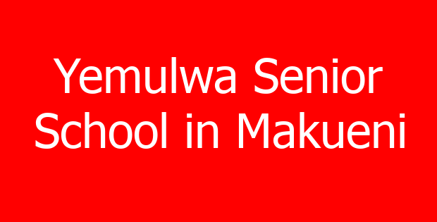Yemulwa Senior School in Makueni
