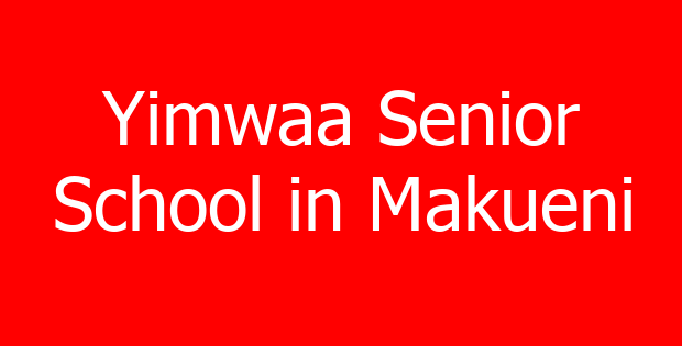 Yimwaa Senior School in Makueni