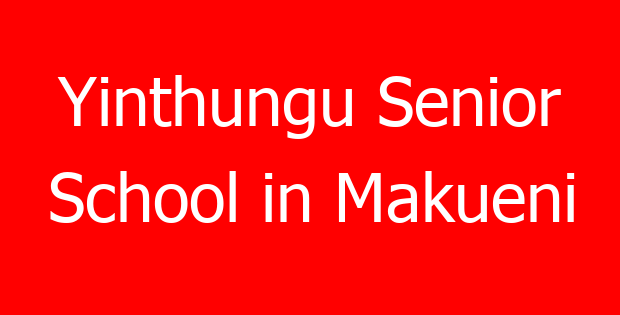 Yinthungu Senior School in Makueni