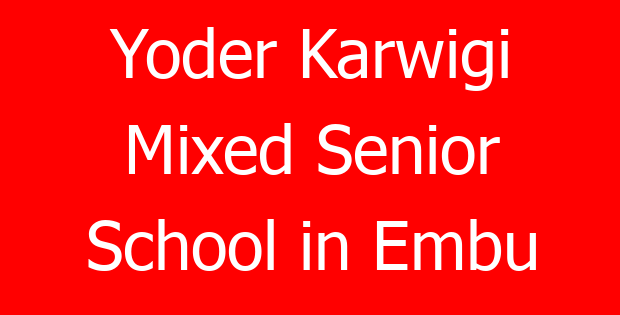 Yoder Karwigi Mixed Senior School in Embu