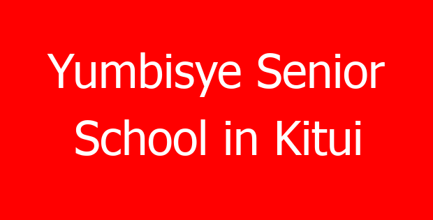 Yumbisye Senior School in Kitui