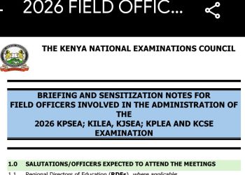 BRIEFING AND SENSITIZATION NOTES FOR FIELD OFFICERS INVOLVED IN THE ADMINISTRATION OF THE 2026 KPSEA; KILEA, KJSEA; KPLEA AND KCSE EXAMINATION